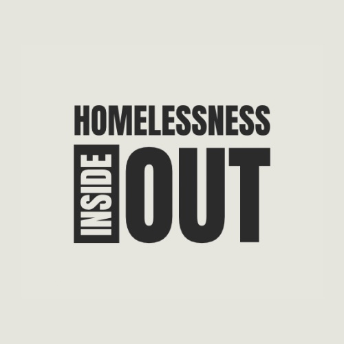 Homelessness Inside Out: A New Way to See, Hear and Understand Homelessness